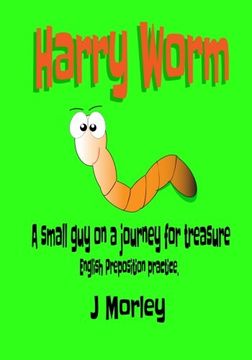 portada Harry Worm: A small guy on a journey for treasure. English preposition practice (Prepositions) (Volume 1)