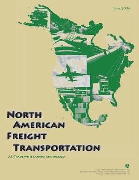 portada North American Freight Transportation: U.S. Trade with Canada and Mexico (en Inglés)