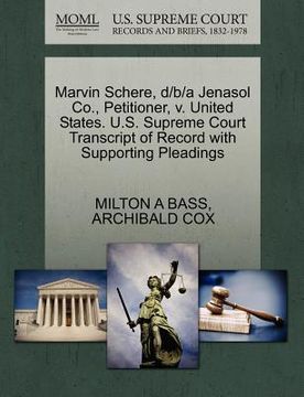 portada marvin schere, d/b/a jenasol co., petitioner, v. united states. u.s. supreme court transcript of record with supporting pleadings
