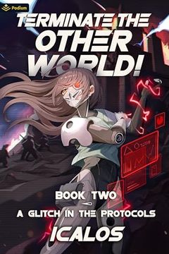 portada A Glitch in the Protocols: A Humorous Isekai Litrpg (Terminate the Other World! , 2) (en Inglés)