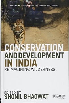 portada Conservation and Development in India: Reimagining Wilderness (Earthscan Conservation and Development) (en Inglés)