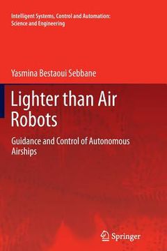 portada Lighter Than Air Robots: Guidance and Control of Autonomous Airships (en Inglés)