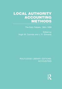 portada Local Authority Accounting Methods Volume 1 (Rle Accounting): The Early Debate 1884-1908 (en Inglés)