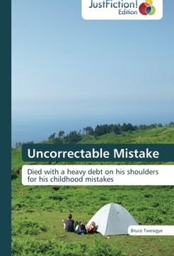 portada Uncorrectable Mistake: Died with a heavy debt on his shoulders for his childhood mistakes