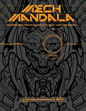 portada Mech Mandala: Coloring Book for Enthusiasts of Mech, Tech and Robots (en Inglés)