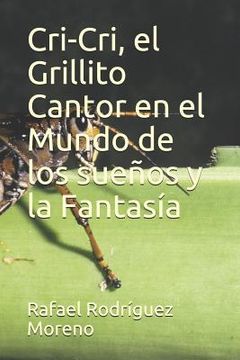 portada Cri-Cri, el Grillito Cantor en el Mundo de los Sueños y la Fantasía (in Spanish)