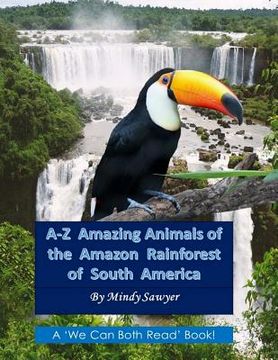 portada A-Z Amazing Animals of the Amazon Rainforest of South America: Fun facts and big colorful pictures of awesome animals that live in the South American (en Inglés)
