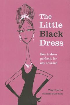 portada the little black dress: how to dress perfectly for any occasion (en Inglés)