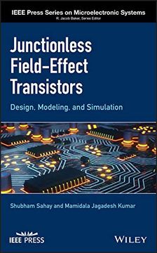 portada Junctionless Field-Effect Transistors: Design, Modeling, and Simulation (Ieee Press Series on Microelectronic Systems) (en Inglés)