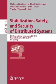 portada Stabilization, Safety, and Security of Distributed Systems: 21st International Symposium, SSS 2019, Pisa, Italy, October 22-25, 2019, Proceedings (en Inglés)