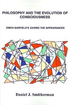 portada philosophy and the evolution of consciousness: owen barfield's saving the appearances (in English)