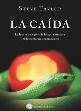 portada La Caída: Indicios Sobre la Edad de Oro, Seis mil Años de Locura y el Despertar de una Nueva era (in Spanish)