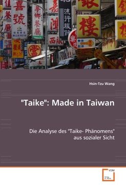 portada "Taike": Made in Taiwan: Die Analyse des "Taike- Phänomens" aus Sozialer Sicht (in German)