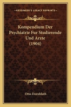 portada Kompendium Der Psychiatrie Fur Studierende Und Arzte (1904) (in German)