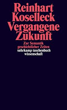 portada Vergangene Zukunft: Zur Semantik Geschichtlicher Zeiten (Suhrkamp Taschenbuch Wissenschaft) (in German)