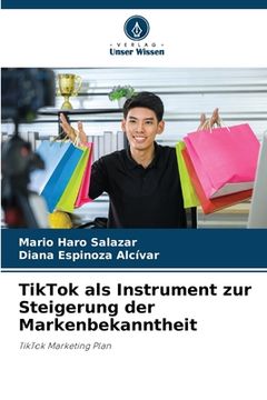 portada TikTok als Instrument zur Steigerung der Markenbekanntheit (en Alemán)