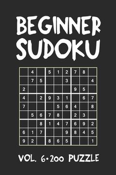 portada Beginner Sudoku Vol.6 200 Puzzle: Puzzle Book, hard,9x9, 2 puzzles per page
