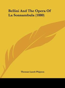 portada bellini and the opera of la sonnambula (1880) (in English)
