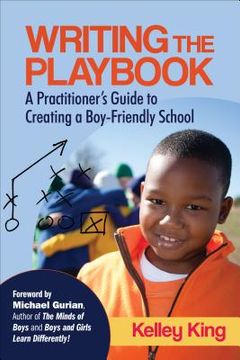 portada writing the playbook: a practitioner s guide to creating a boy-friendly school (en Inglés)