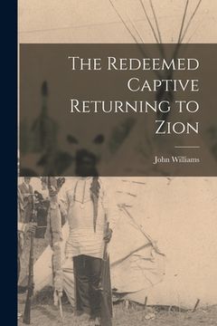 portada The Redeemed Captive Returning to Zion (en Inglés)