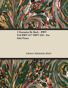 portada 3 fantasias by bach - bwv 918 bwv 917 bwv 920 - for solo piano (in English)