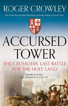 portada Accursed Tower: The Crusaders'Last Battle for the Holy Land (en Inglés)