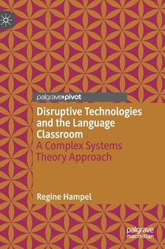portada Disruptive Technologies and the Language Classroom: A Complex Systems Theory Approach (en Inglés)