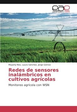 portada Redes de sensores inalámbricos en cultivos agrícolas: Monitoreo agrícola con WSN (Spanish Edition)
