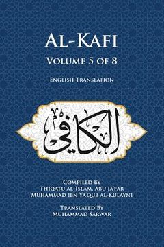 portada Al-Kafi, Volume 5 of 8: English Translation (in English)