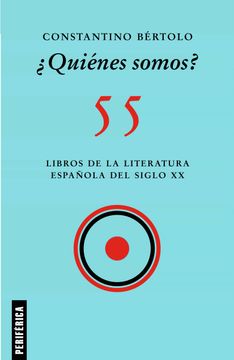 portada ¿Quiénes Somos?: 55 Libros de la Literatura Española del Siglo XX (in English)