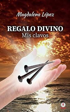 portada Regalo Divino: Mis Clavos