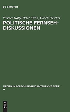 portada Politische Fernsehdiskussionen: Zur Medienspezifischen Inszenierung von Propaganda als Diskussion (in German)