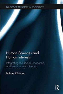 portada Human Sciences and Human Interests: Integrating the Social, Economic, and Evolutionary Sciences (en Inglés)