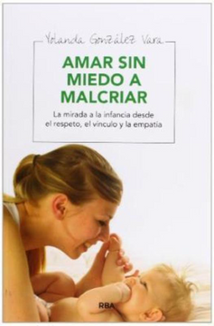 portada Amar sin Miedo a Malcriar (in Spanish)