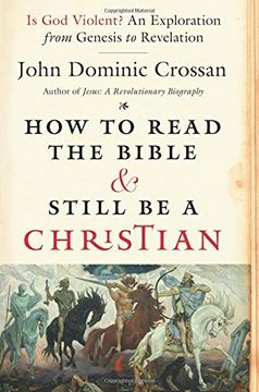 portada How to Read the Bible and Still Be a Christian: Is God Violent? An Exploration from Genesis to Revelation