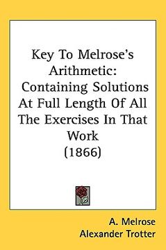 portada key to melrose's arithmetic: containing solutions at full length of all the exercises in that work (1866)