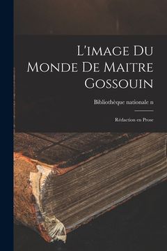 portada L'image Du Monde De Maitre Gossouin: Rédaction En Prose (en Inglés)
