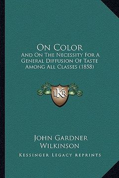 portada on color: and on the necessity for a general diffusion of taste among all classes (1858) (en Inglés)