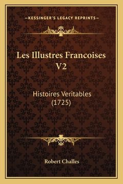 portada Les Illustres Francoises V2: Histoires Veritables (1725) (en Francés)