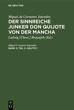 portada Miguel, de Cervantes Saavedra: Der Sinnreiche Junker don Quijote von der Mancha. Band 3, Teil 2. Hälfte 1 (en Alemán)