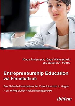 portada Entrepreneurship Education via Fernstudium: Das Gründerfernstudium an der Fernuniversität in Hagen - ein Erfolgreiches Weiterbildungsprojekt (en Alemán)