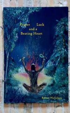 portada Prayer, Luck, and a Beating Heart (en Inglés)