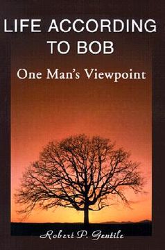 portada life according to bob: one man's viewpoint