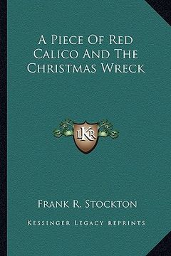 portada a piece of red calico and the christmas wreck (en Inglés)