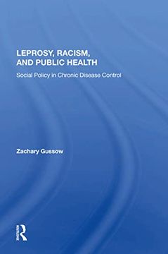 portada Leprosy, Racism, and Public Health: Social Policy in Chronic Disease Control (in English)