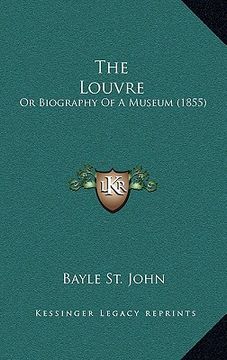 portada the louvre: or biography of a museum (1855)