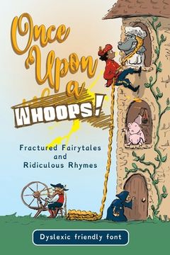 portada Once Upon a Whoops! Dyslexic Edition: Fractured Fairytales and Ridiculous Rhymes (en Inglés)