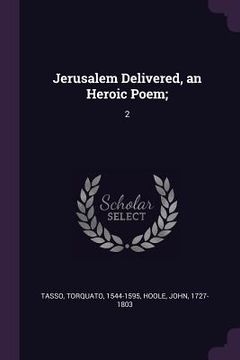 portada Jerusalem Delivered, an Heroic Poem;: 2 (en Inglés)