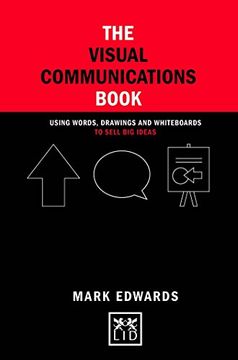 portada The Visual Communications Book: Using Words, Drawings and Whiteboards to Sell big Ideas (Concise Advice Lab) 