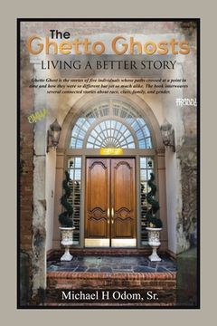 portada The Ghetto Ghosts: Living a Better Story (en Inglés)